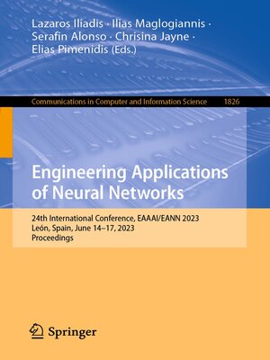 cover image of Engineering Applications of Neural Networks: 24th International Conference, EAAAI/EANN 2023, León, Spain, June 14–17, 2023, Proceedings